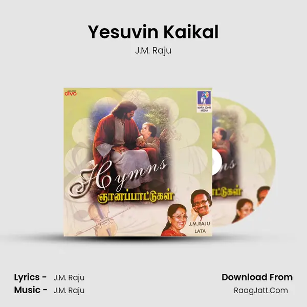 Yesuvin Kaikal MP3 Song by J.M. Raju Cover