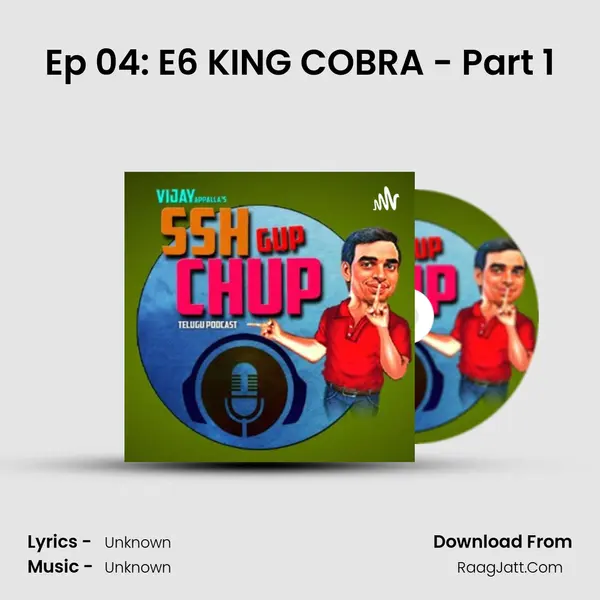 Ep 04: E6 KING COBRA - Part 1 MP3 Song by  Cover