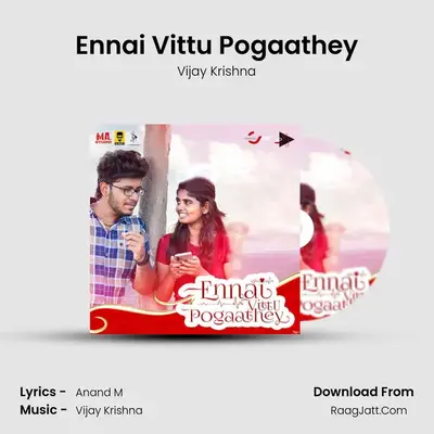 Ennai Vittu Pogaathey mp3 song