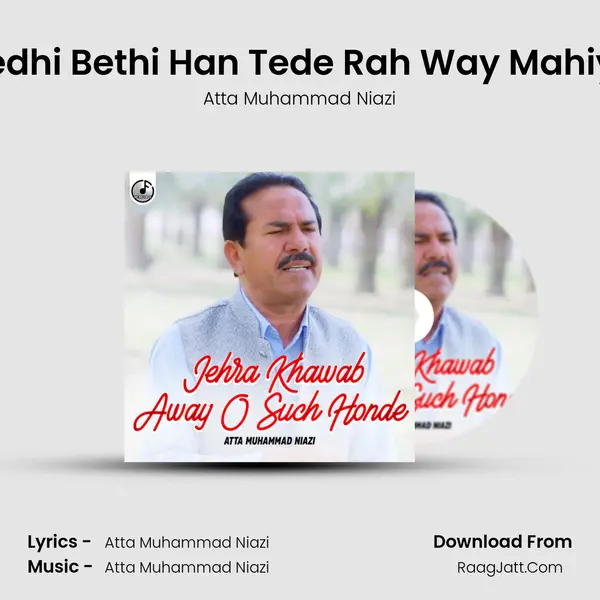 Dedhi Bethi Han Tede Rah Way Mahiya MP3 Song by Atta Muhammad Niazi Cover