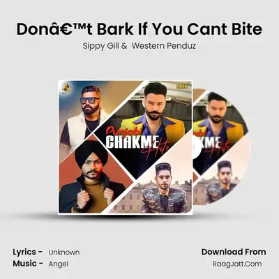 Donâ€™t Bark If You Can't Bite MP3 Song by Sippy Gill Cover
