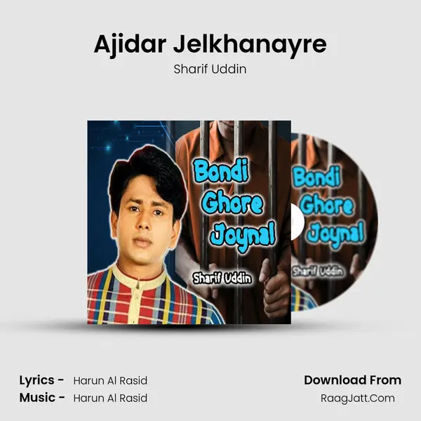 Ajidar Jelkhanayre MP3 Song by Sharif Uddin Cover