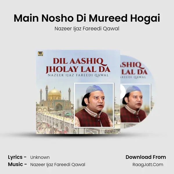 Main Nosho Di Mureed Hogai MP3 Song by Nazeer Ijaz Fareedi Qawal Cover