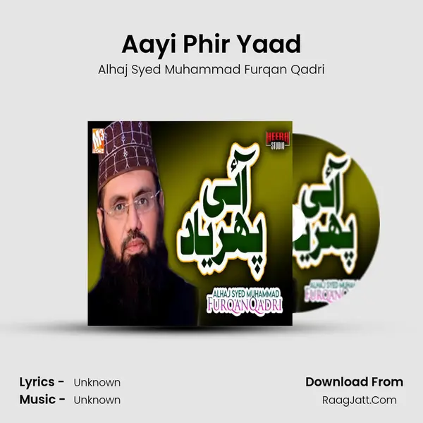Aayi Phir Yaad MP3 Song by Alhaj Syed Muhammad Furqan Qadri Cover