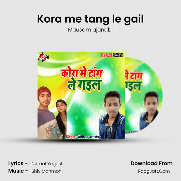 Kora me tang le gail MP3 Song by Mausam ajanabi Cover