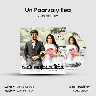 Un Paarvaiyillea - John Kennady