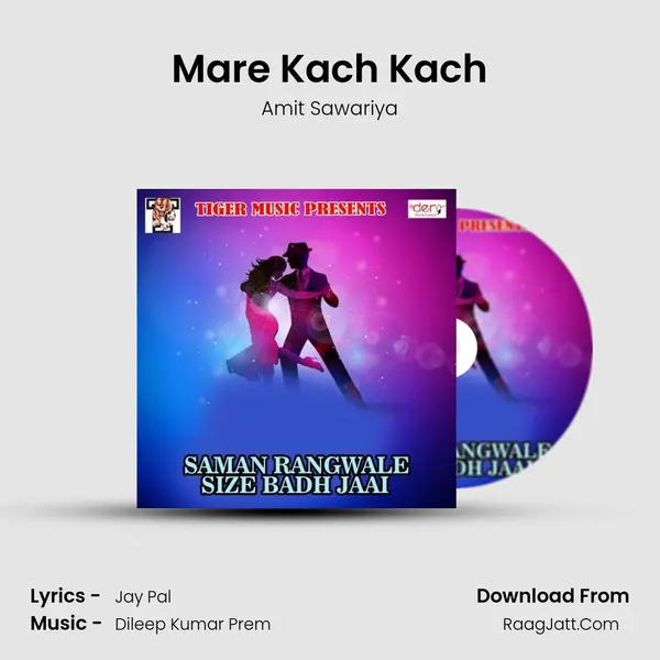 Mare Kach Kach MP3 Song by Amit Sawariya Cover