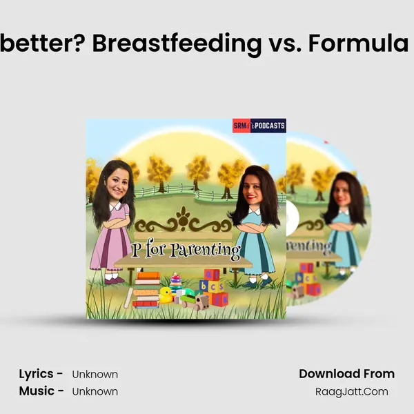 What is better? Breastfeeding vs. Formula Feeding MP3 Song by  Cover