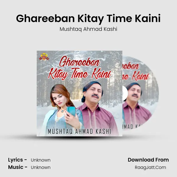 Ghareeban Kitay Time Kaini MP3 Song by Mushtaq Ahmad Kashi Cover
