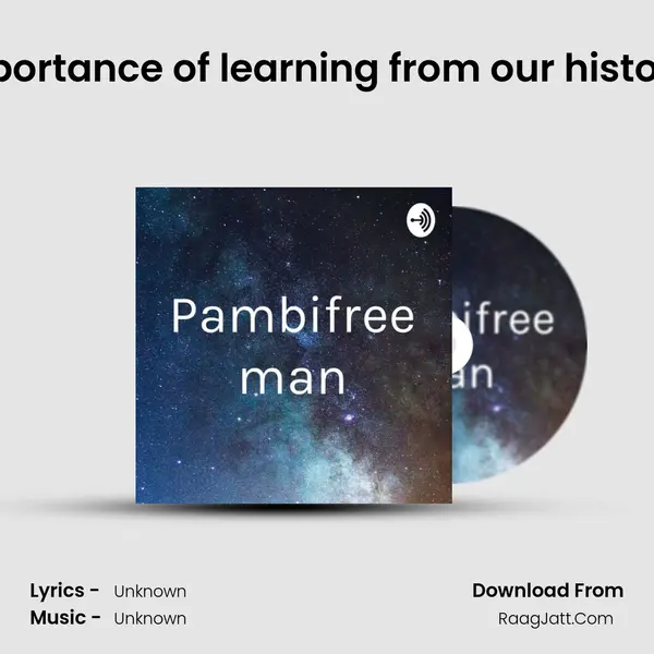 Importance of learning from our history. (HINDI) MP3 Song by  Cover