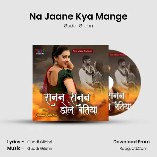 Na Jaane Kya Mange MP3 Song by Guddi Gilehri Cover