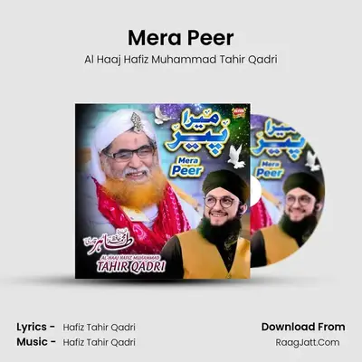 Mera Peer - Al Haaj Hafiz Muhammad Tahir Qadri