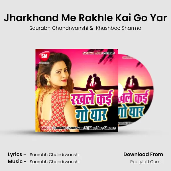 Rakhle Kai Go Yar - Saurabh Chandrwanshi