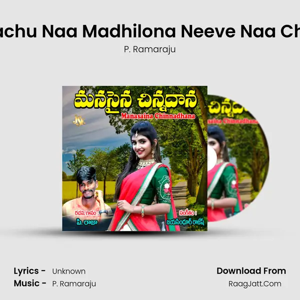 Tharachu Naa Madhilona Neeve Naa Cheliya MP3 Song by P. Ramaraju Cover