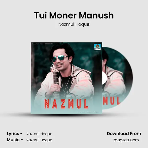 Tui Moner Manush MP3 Song by Nazmul Hoque Cover