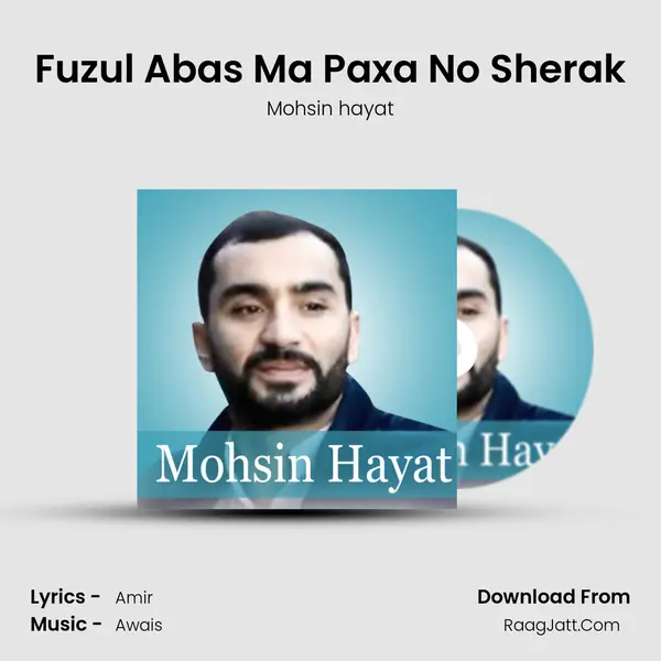 Fuzul Abas Ma Paxa No Sherak - Mohsin hayat