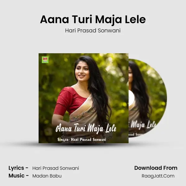 Aana Turi Maja Lele MP3 Song by Hari Prasad Sonwani Cover