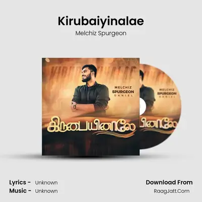 Kirubaiyinalae - Melchiz Spurgeon
