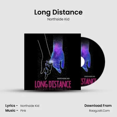 Long Distance MP3 Song by Northside Kid Cover