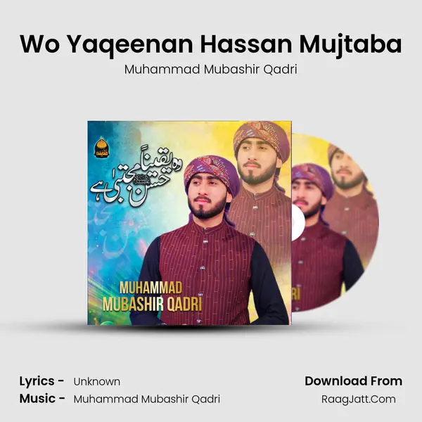 Wo Yaqeenan Hassan Mujtaba MP3 Song by Muhammad Mubashir Qadri Cover
