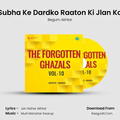 Subha Ke Dardko Raaton Ki Jlan Ko MP3 Song by Begum Akhtar Cover