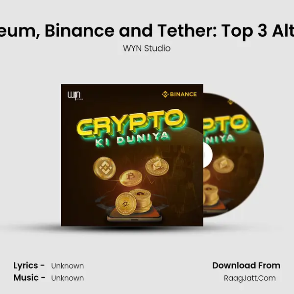 Ethereum, Binance and Tether: Top 3 Altcoins MP3 Song by WYN Studio Cover