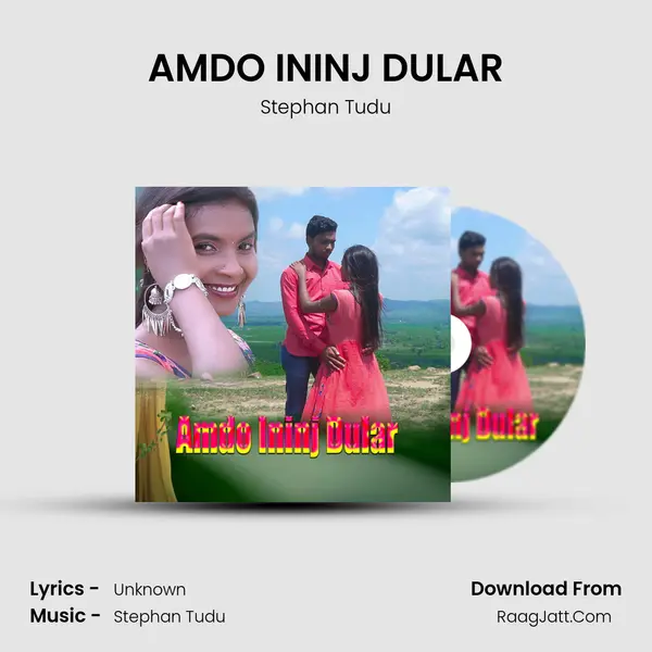AMDO ININJ DULAR - Stephan Tudu