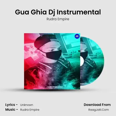 Gua Ghia Dj Instrumental - Rudra Empire
