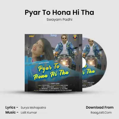 Pyar To Hona Hi Tha - Swayam Padhi