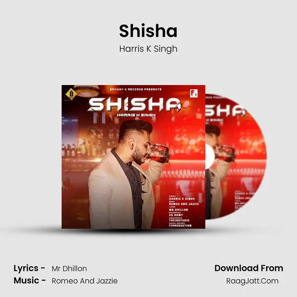 Shisha MP3 Song by Harris K Singh Cover