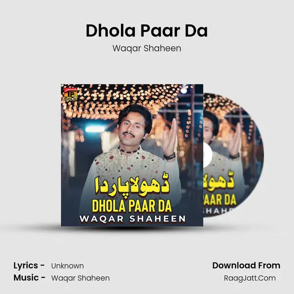 Dhola Paar Da MP3 Song by Waqar Shaheen Cover