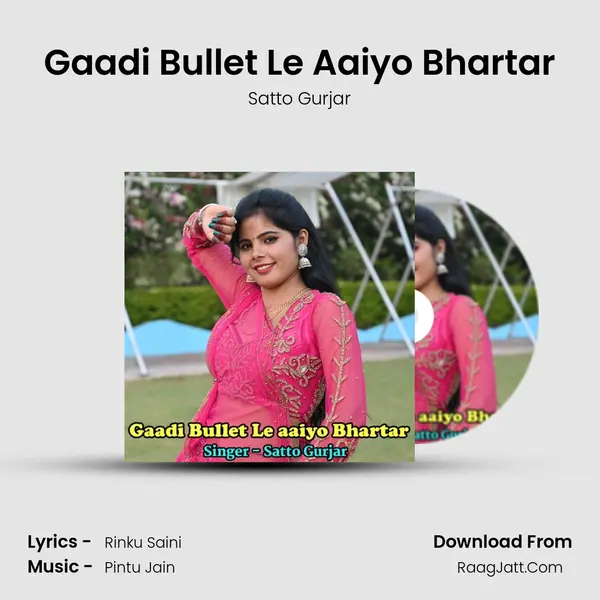 Gaadi Bullet Le Aaiyo Bhartar - Satto Gurjar
