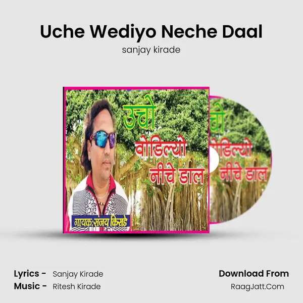 Uche Wediyo Neche Daal mp3 song