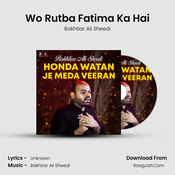 Wo Rutba Fatima Ka Hai MP3 Song by Bakhtiar Ali Sheedi Cover