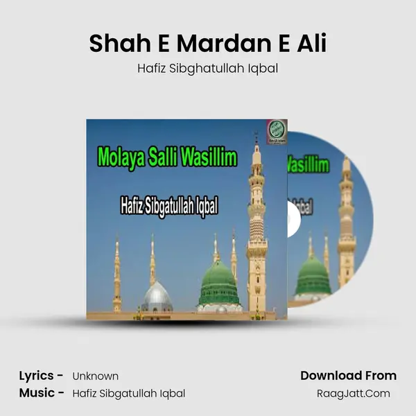 Shah E Mardan E Ali MP3 Song by Hafiz Sibghatullah Iqbal Cover