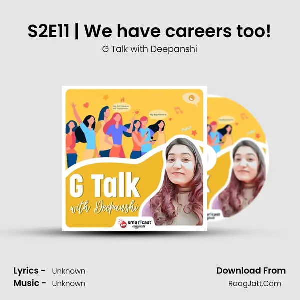 S2E11 | We have careers too! MP3 Song by G Talk with Deepanshi Cover