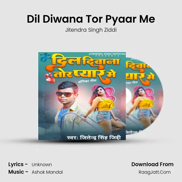 Dil Diwana Tor Pyaar Me MP3 Song by Jitendra Singh Ziddi Cover