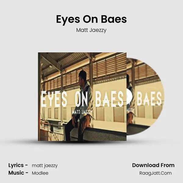 Eyes On Baes MP3 Song by Matt Jaezzy Cover