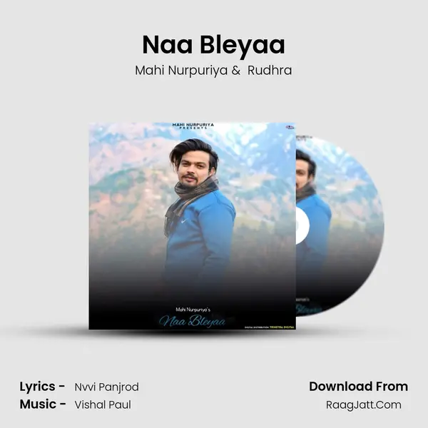 Naa Bleyaa MP3 Song by Mahi Nurpuriya Cover
