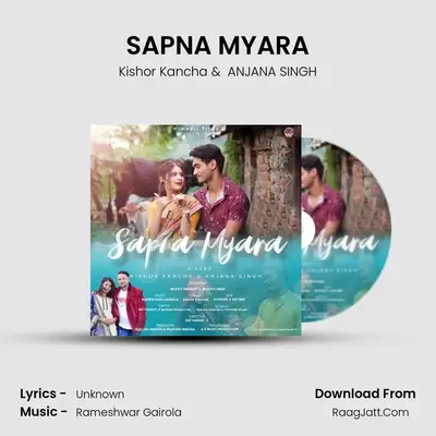 SAPNA MYARA MP3 Song by Kishor Kancha Cover