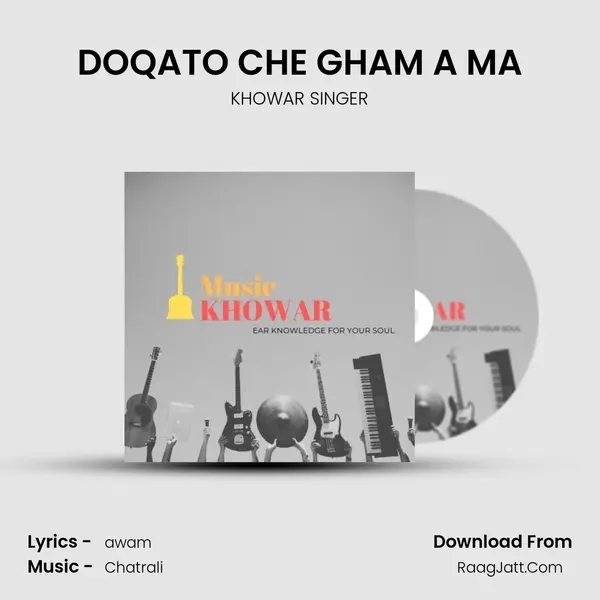 DOQATO CHE GHAM A MA MP3 Song by KHOWAR SINGER Cover
