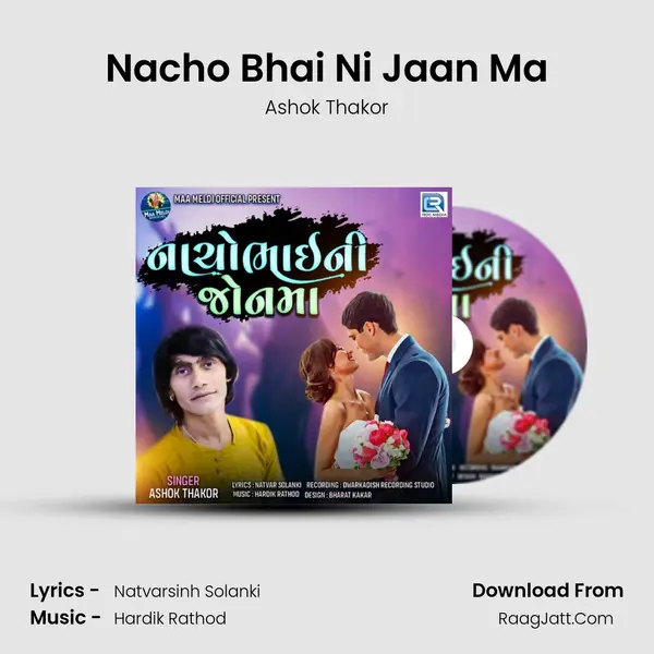 Nacho Bhai Ni Jaan Ma - Ashok Thakor