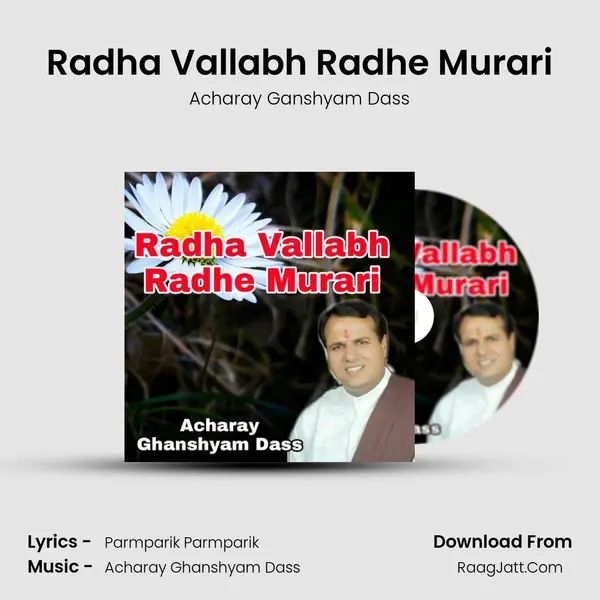 Radha Vallabh Radhe Murari MP3 Song by Acharay Ganshyam Dass Cover
