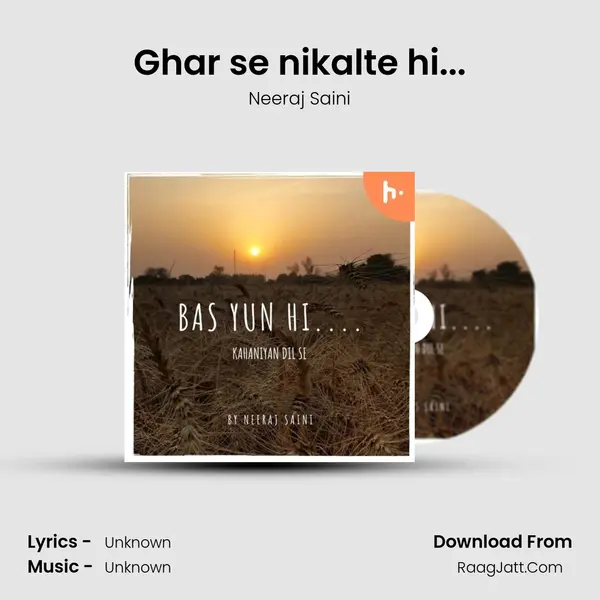 Ghar se nikalte hi... MP3 Song by Neeraj Saini Cover