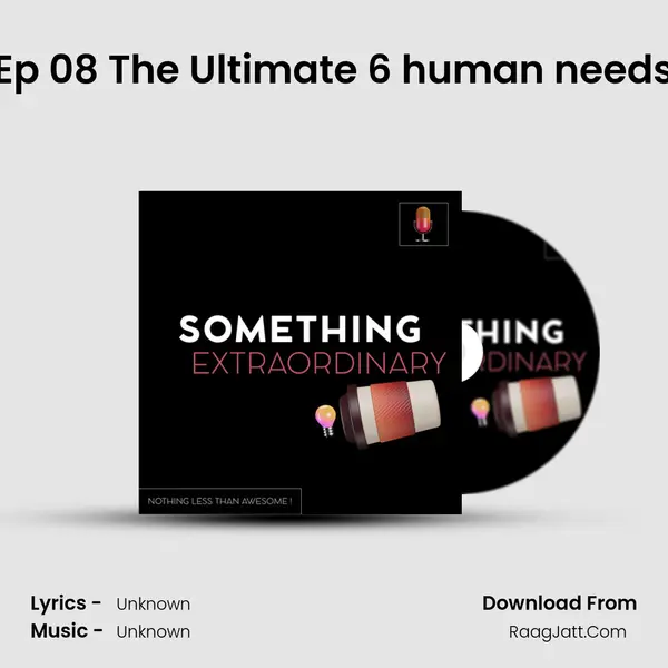 Ep 08 The Ultimate 6 human needs MP3 Song by  Cover