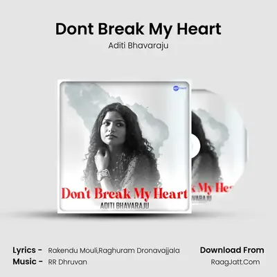 Don't Break My Heart - Aditi Bhavaraju