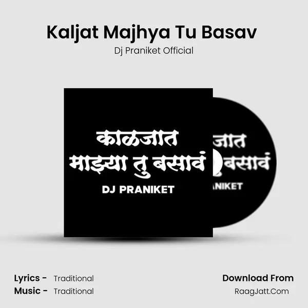 Kaljat Majhya Tu Basav (Dj Praniket) MP3 Song by Dj Praniket Official Cover