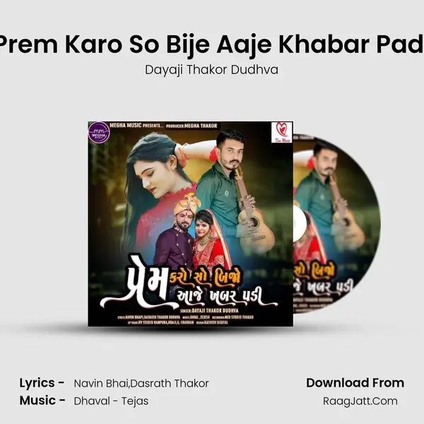Prem Karo So Bije Aaje Khabar Padi - Dayaji Thakor Dudhva