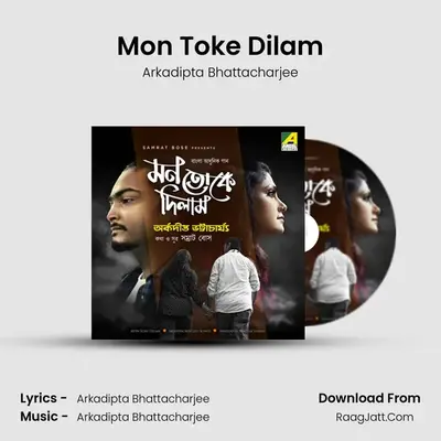 Mon Toke Dilam MP3 Song by Arkadipta Bhattacharjee Cover