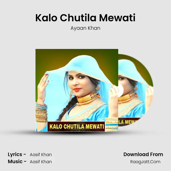 Kalo Chutila Mewati MP3 Song by Ayaan Khan Cover